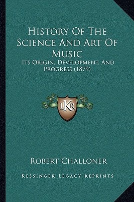 History Of The Science And Art Of Music: Its Origin, Development, And Progress (1879)