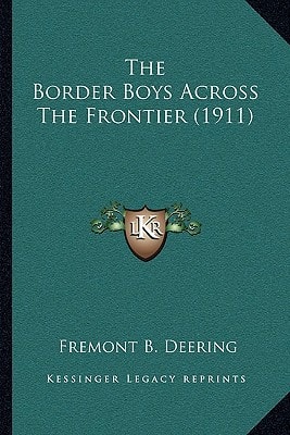 The Border Boys Across The Frontier (1911)
