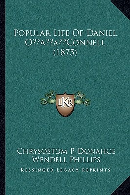 Popular Life Of Daniel O’Connell (1875)