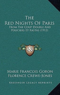 The Red Nights Of Paris: From The Coup Double And Policiers Et Rastas (1912)