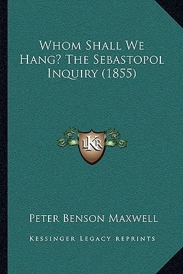 Whom Shall We Hang? The Sebastopol Inquiry (1855)