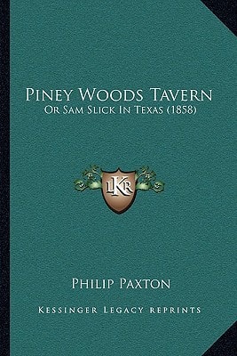 Piney Woods Tavern: Or Sam Slick In Texas (1858)