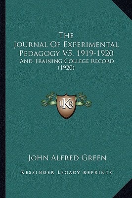The Journal Of Experimental Pedagogy V5, 1919-1920: And Training College Record (1920)