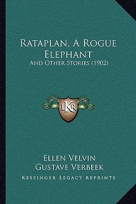Rataplan, A Rogue Elephant: And Other Stories (1902)