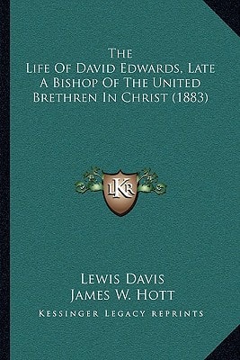The Life Of David Edwards, Late A Bishop Of The United Brethren In Christ (1883)