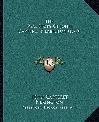 The Real Story Of John Carteret Pilkington (1760)