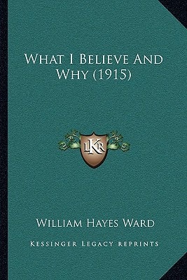 What I Believe And Why (1915)