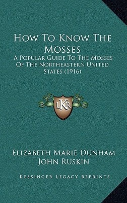 How To Know The Mosses: A Popular Guide To The Mosses Of The Northeastern United States (1916)