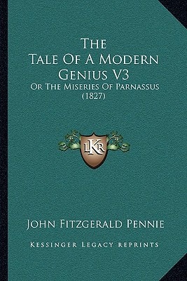 The Tale Of A Modern Genius V3: Or The Miseries Of Parnassus (1827)