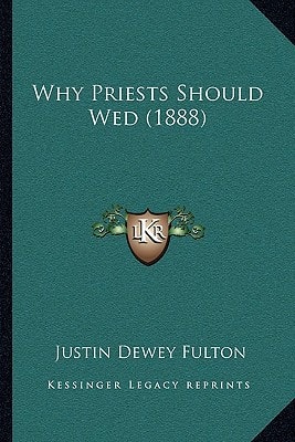 Why Priests Should Wed (1888)