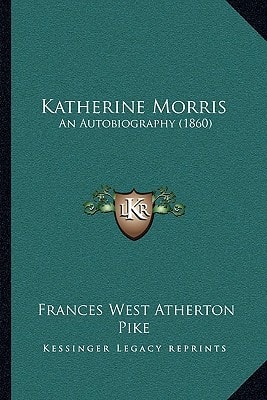 Katherine Morris: An Autobiography (1860)