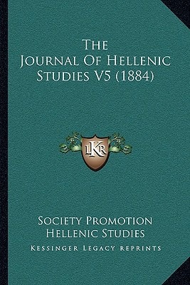 The Journal Of Hellenic Studies V5 (1884)