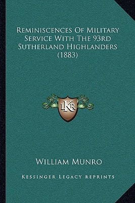 Reminiscences of Military Service with the 93rd Sutherland Highlanders (1883)