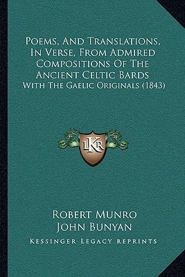 Poems, And Translations, In Verse, From Admired Compositions Of The Ancient Celtic Bards: With The Gaelic Originals (1843)