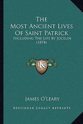 The Most Ancient Lives Of Saint Patrick: Including The Life By Jocelin (1874)
