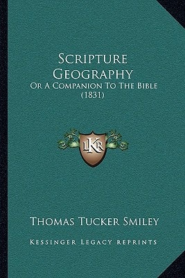 Scripture Geography: Or A Companion To The Bible (1831)