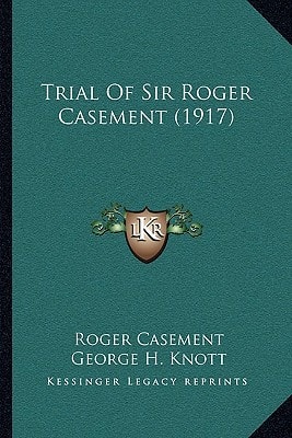 Trial Of Sir Roger Casement (1917)