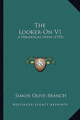 The Looker-On V1: A Periodical Paper (1795)