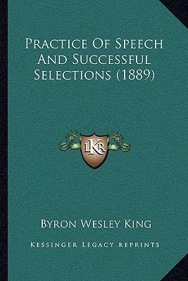 Practice Of Speech And Successful Selections (1889)