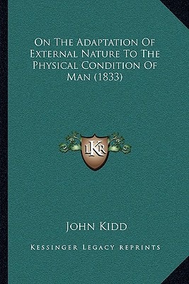 On The Adaptation Of External Nature To The Physical Condition Of Man (1833)