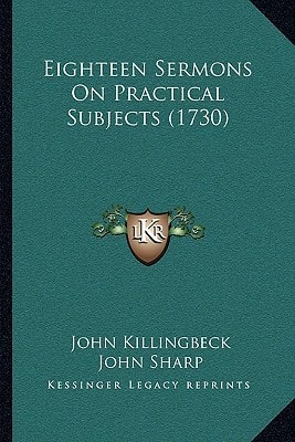Eighteen Sermons On Practical Subjects (1730)