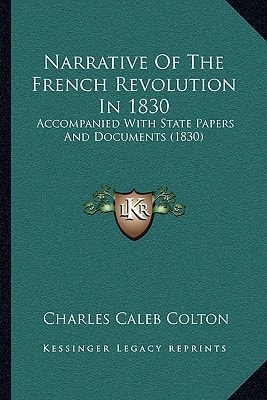 Narrative Of The French Revolution In 1830: Accompanied With State Papers And Documents (1830)