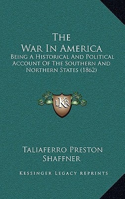 The War In America: Being A Historical And Political Account Of The Southern And Northern States (1862)