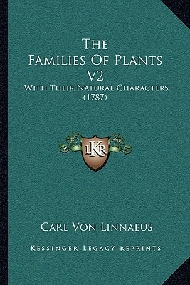 The Families of Plants V2: With Their Natural Characters (1787)