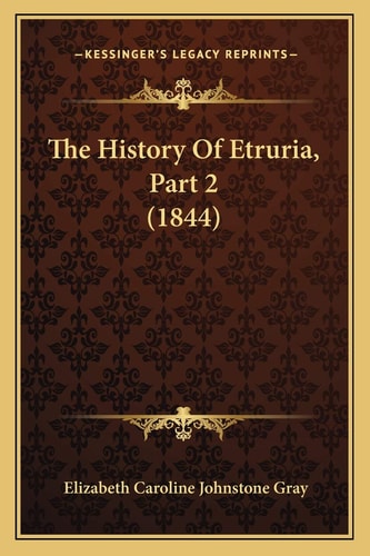 The History Of Etruria, Part 2 (1844)