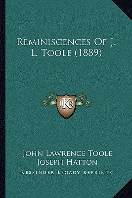 Reminiscences Of J. L. Toole (1889)