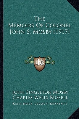 The Memoirs Of Colonel John S. Mosby (1917)