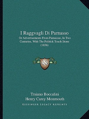 I Raggvagli Di Parnasso: Or Advertisements From Parnassus, In Two Centuries, With The Politick Touch Stone (1656)