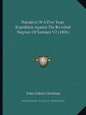 Narrative Of A Five Years Expedition Against The Revolted Negroes Of Surinam V2 (1806)
