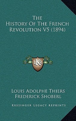 The History Of The French Revolution V5 (1894)