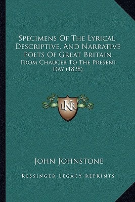 Specimens Of The Lyrical, Descriptive, And Narrative Poets Of Great Britain: From Chaucer To The Present Day (1828)
