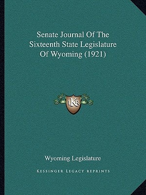 Senate Journal Of The Sixteenth State Legislature Of Wyoming (1921)