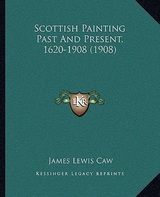 Scottish Painting Past And Present, 1620-1908 (1908)