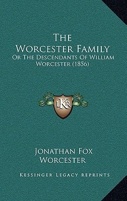 The Worcester Family: Or The Descendants Of William Worcester (1856)