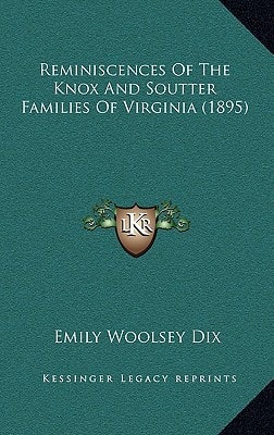 Reminiscences Of The Knox And Soutter Families Of Virginia (1895)