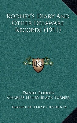 Rodney's Diary And Other Delaware Records (1911)