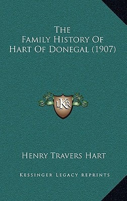 The Family History Of Hart Of Donegal (1907)