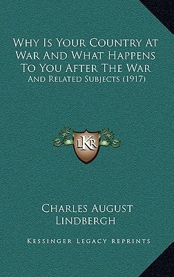 Why Is Your Country At War And What Happens To You After The War: And Related Subjects (1917)