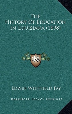 The History Of Education In Louisiana (1898)