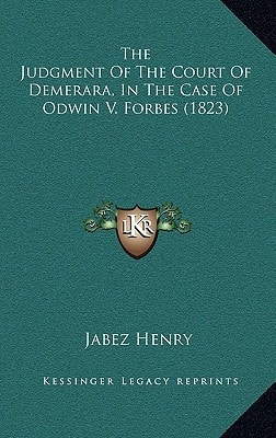 The Judgment Of The Court Of Demerara, In The Case Of Odwin V. Forbes (1823)