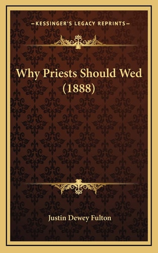 Why Priests Should Wed (1888)