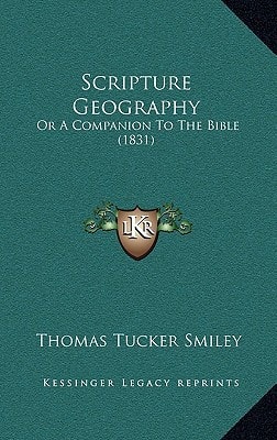Scripture Geography: Or A Companion To The Bible (1831)