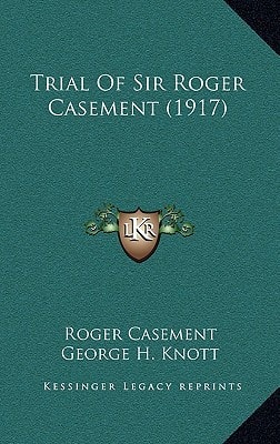 Trial Of Sir Roger Casement (1917)