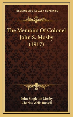 The Memoirs Of Colonel John S. Mosby (1917)