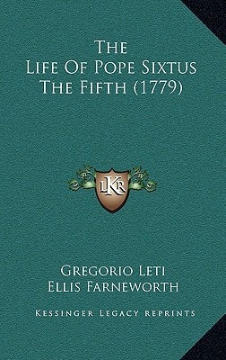 The Life Of Pope Sixtus The Fifth (1779)