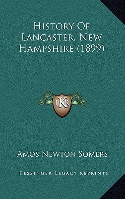 History Of Lancaster, New Hampshire (1899)